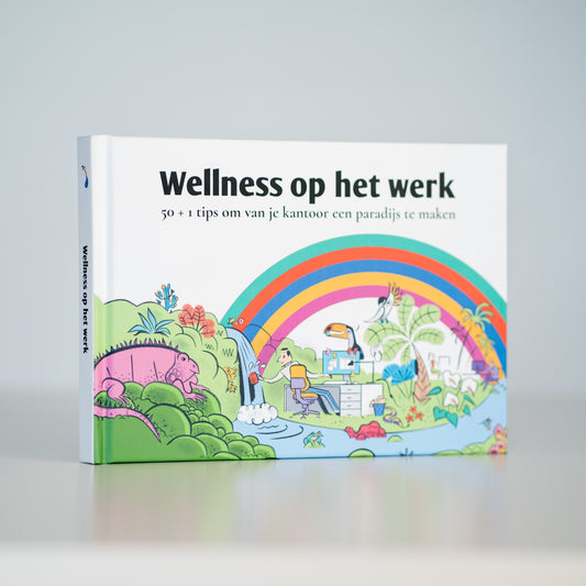 WELLNESS OP HET WERK - 50+1 tips om van je kantoor een paradijs te maken - Wellness Ergo Boek